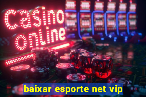 baixar esporte net vip